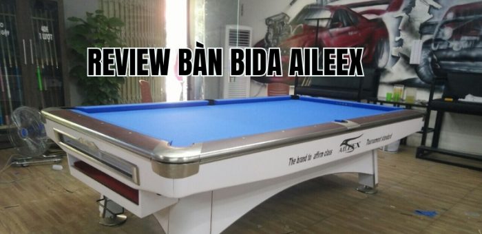 Review Bàn Bida Aileex: Thông Tin Cơ Bản Bàn Bi A Aileex