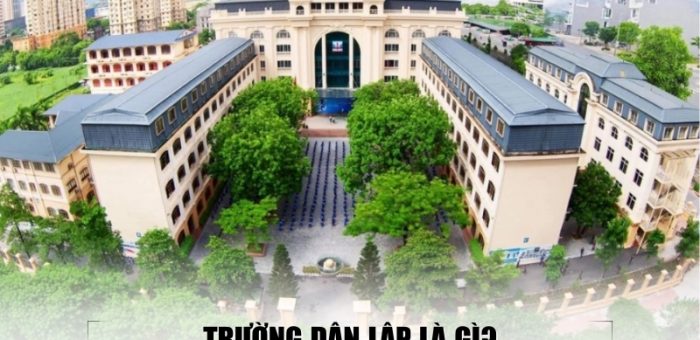 Trường Dân Lập Là Gì? Kinh Nghiệm Chọn Trường Dân Lập Tốt Nhất Cho Con