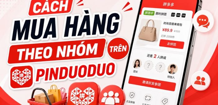 Hướng Dẫn Cách Mua Hàng Theo Nhóm Trên Pinduoduo Chi Tiết Từ A–Z